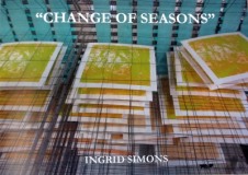 “CHANGE OF SEASONS”, Ingrid Simons, please click